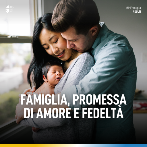 Famiglia, promessa di amore e fedeltà