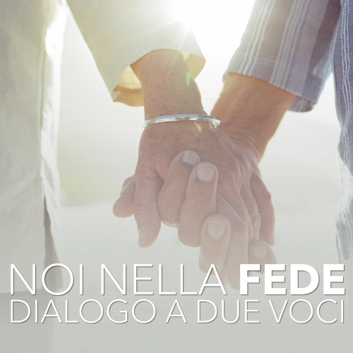 Noi nella fede – Dialogo a due voci